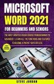 Microsoft Word 2021 For Beginners And Seniors: The Most Updated Crash Course from Beginner to Advanced   Learn All the Functions and Features to Become a Pro in 7 Days or Less (eBook, ePUB)