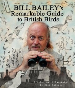 Cover Bill Bailey's Remarkable Guide to British Birds (eBook, ePUB)