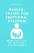 Mindful Eating for Emotional Freedom:... - Bild 1