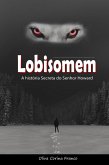 Lobisomem: A história Secreta do Senhor Howard (eBook, ePUB)