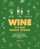 Wine it's not rocket science (eBook, ePUB) Wine it's not rocket science (eBook, ePUB)