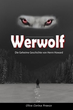 Werwolf: Die Geheime Geschichte von Herrn Howard (eBook, ePUB) - Franco, Oliva Corina