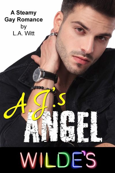 A.J.'s Angel (Wilde's, #3) (eBook, ePUB) A.J.'s Angel (Wilde's, #3) (eBook, ePUB)