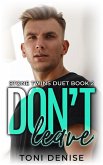 Don't Leave (Stone Twins, #2) (eBook, ePUB) Don't Leave (Stone Twins, #2) (eBook, ePUB)