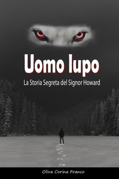 Uomo lupo: La Storia Segreta del Signor Howard (eBook, ePUB) - Franco, Oliva Corina