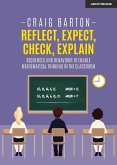 Reflect, Expect, Check, Explain: Sequences and behaviour to enable mathematical thinking in the classroom (eBook, ePUB)