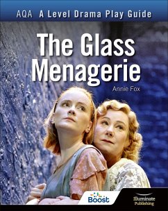 AQA A Level Drama Play Guide: The Glass Menagerie (eBook, ePUB) - Fox, Annie