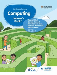 Cambridge Primary Computing Learner's Book Stage 1 (eBook, ePUB) - Birbal, Roland; Taylor, Michele; Mohammed, Nazreen; Koon, Michelle Koon; Gookool, Carissa