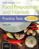 CBAC TGAU Paratoi Bwyd a Maeth - Profion Ymarfer (WJEC Eduqas GCSE Food Preparation and Nutrition: Practice Tests) (eBook, ePUB) CBAC TGAU Paratoi Bwyd a Maeth - Profion Ymarfer (WJEC Eduqas GCSE Food Preparation and Nutrition: Practice Tests) (eBook, ePUB)