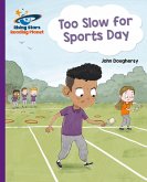 Reading Planet - Too Slow for Sports Day - Purple: Galaxy (eBook, ePUB)