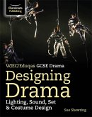 WJEC/Eduqas GCSE Drama - Designing Drama: Lighting, Sound, Set & Costume Design (eBook, ePUB)