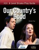 AQA A Level Drama Play Guide: Our Country's Good (eBook, ePUB)