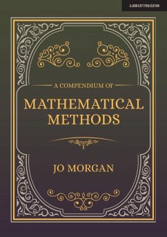 A Compendium Of Mathematical Methods: A handbook for school teachers (eBook, ePUB) - Morgan, Joanne