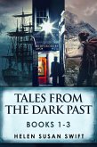 Tales From The Dark Past - Books 1-3 (eBook, ePUB)