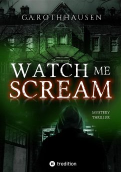 WATCH ME SCREAM (eBook, ePUB) - Rothhausen, G. A.