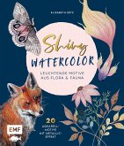 Shiny Watercolor: Leuchtende Motive aus Flora und Fauna (eBook, ePUB)