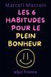 Les 6 Habitudes Pour Le Plein Bonheur... - Bild 1