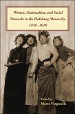 Women, Nationalism, and Social Networks in the Habsburg Monarchy, 1848-1918 (eBook, ePUB)