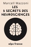 Les 5 Secrets Des Neurosciences (eBook, ePUB)