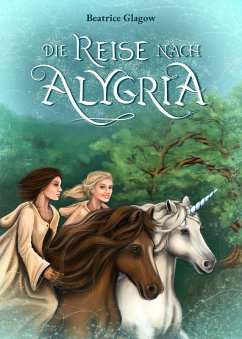 Die Reise nach Alygria (eBook, ePUB) - Glagow, Beatrice