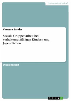 Soziale Gruppenarbeit bei verhaltensauffälligen Kindern und Jugendlichen (eBook, PDF)