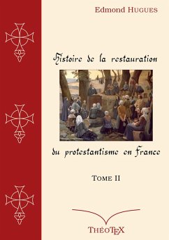 Histoire de la Restauration du Protestantisme en France, Tome II (eBook, ePUB) - Hugues, Edmond