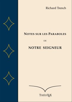 Notes sur les Paraboles de Notre Seigneur (eBook, ePUB) - Trench, Richard