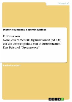 Einfluss von Non-Governmental-Organisationen (NGOs) auf die Umweltpolitik von Industriestaaten. Das Beispiel &quote;Greenpeace&quote; (eBook, PDF)