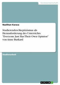 Studierenden-Skeptizismus als Herausforderung des Unterrichts. "Everyone Just Has Their Own Opinion" von Anne Burkard (eBook, PDF)