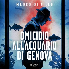 Omicidio all'acquario di Genova. La nuova indagine dell'ispettore Marco Canepa (MP3-Download) - Tillo, Marco Di