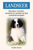 Landseer : Education, Formation, Caractère du Landseer du type continental européen (eBook, ePUB)