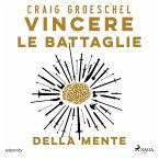 Vincere le battaglie della mente. Cambia i tuoi pensieri, cambia la tua vita (MP3-Download)