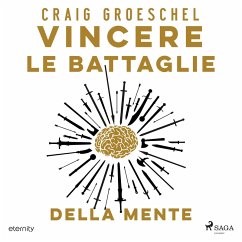 Vincere le battaglie della mente. Cambia i tuoi pensieri, cambia la tua vita (MP3-Download) - Groeschel, Craig