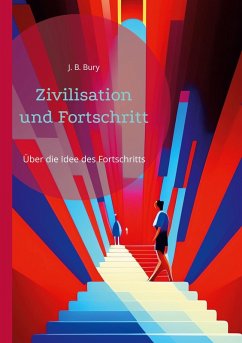 Zivilisation und Fortschritt (eBook, ePUB) - Bury, J. B.
