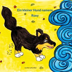 Ein kleiner Hund namens Roxy (eBook, ePUB) - Alfter, Jennifer Lydia