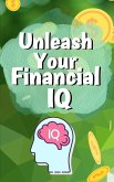 Unleash Your Financial IQ (eBook, ePUB)