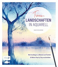 Traumlandschaften in Aquarell malen (eBook, ePUB) - Schmolmüller, Kerstin