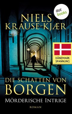 Die Schatten von Borgen - Mörderische Intrige (eBook, ePUB) - Krause-Kjær, Niels