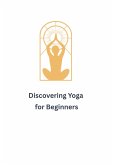 Discovering Yoga for Beginners (eBook, ePUB)