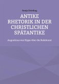 Antike Rhetorik in der christlichen Spätantike (eBook, ePUB)