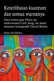 Keterlibatan kuantum dan semua warnanya. Dari mitos gua Plato, ke sinkronisasi Carl Jung, ke alam semesta holografik David Bohm. (eBook, ePUB) Keterlibatan kuantum dan semua warnanya. Dari mitos gua Plato, ke sinkronisasi Carl Jung, ke alam semesta holografik David Bohm. (eBook, ePUB)