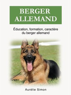 Berger Allemand - Éducation, Formation, Caractère (eBook, ePUB) - Simon, Aurélie