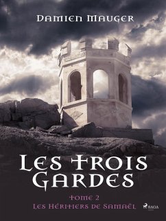 Cover Les Trois Gardes - Tome 2 : Les Héritiers de Samaël (eBook, ePUB)