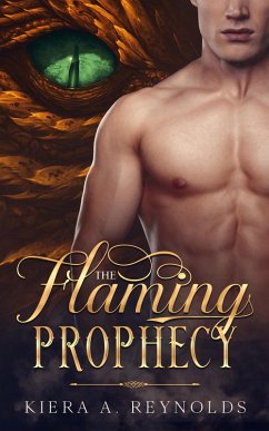 The Flaming Prophecy (eBook, ePUB) - Reynolds, Kiera A.