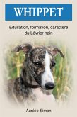 Whippet : Education, Formation, Caractère du Lévrier nain (eBook, ePUB)
