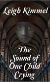 The Sound of One Child Crying (eBook, ePUB)