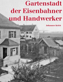 Gartenstadt der Eisenbahner und Handwerker (eBook, ePUB) - Kelch, Johannes