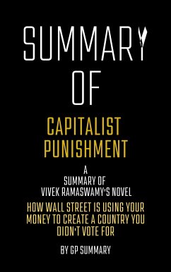 Summary of Capitalist Punishment by Vivek Ramaswamy (eBook, ePUB) - SUMMARY, GP