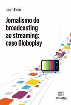Jornalismo do broadcasting ao streaming (eBook, ePUB) - Isern, Laura