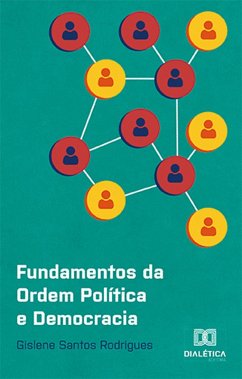 Fundamentos da Ordem Política e Democracia (eBook, ePUB) - Rodrigues, Gislene Santos